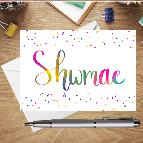 Postcard with digital text saying Shwmae in digital calligraphy. The text is multicoloured and surrounded by yellow, blue and pink stars.