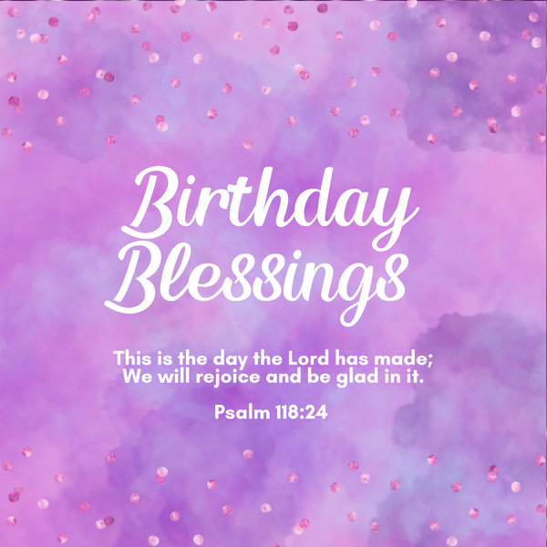 Birthday Blessings Card - Psalm 118:24