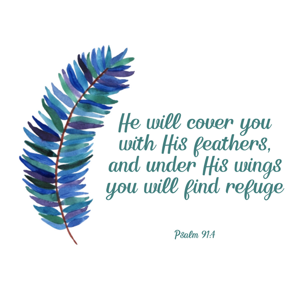 Feather Card - He Will Cover You With His Feathers - Psalm 91:4
