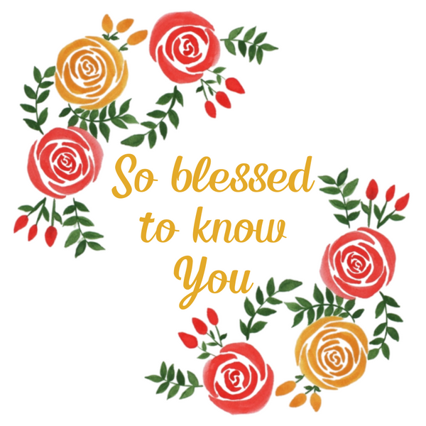 So Blessed to know You. Watercolour red and yellow rose design. 