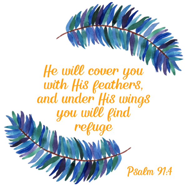 He will cover you with His feathers - Psalm 91:4. Blue watercolour  feather design with orange text.